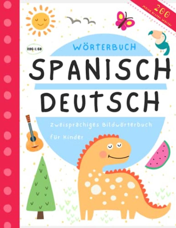 Bildwörterbuch Spanish Deutsch, Meine ersten Wörter: Zweisprachige Bücher auf spanisch lernen für Kinder Babys und Anfänger, Libros en español y alemán