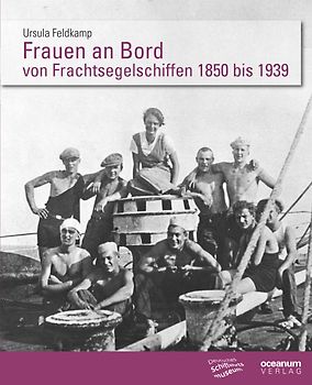 Frauen an Bord von Frachtsegelschiffen 1850 bis 1939 in autobiografischen Quellen