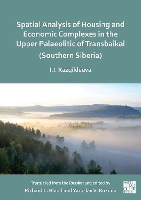 Spatial Analysis of Housing and Economic Complexes in the Upper Palaeolithic of Transbaikal (Southern Siberia)