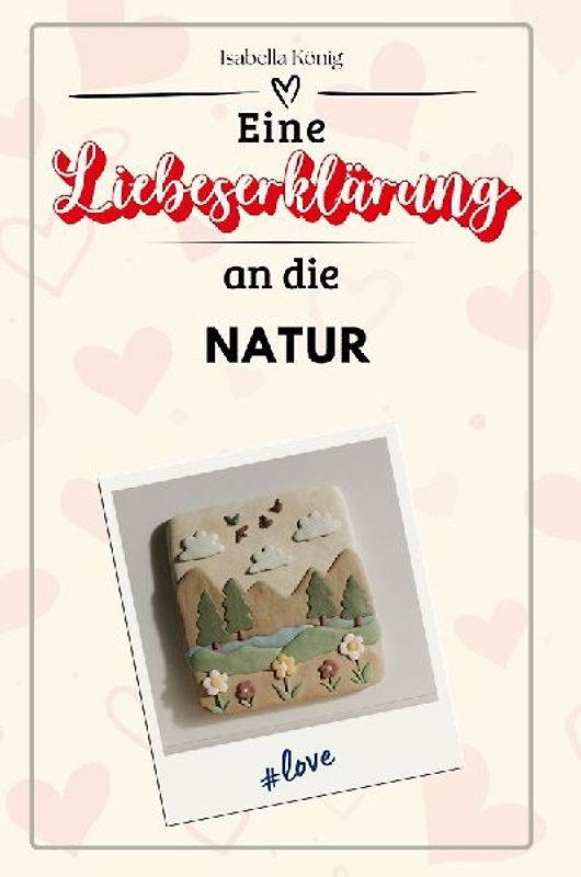 Eine Liebeserklärung an die Natur