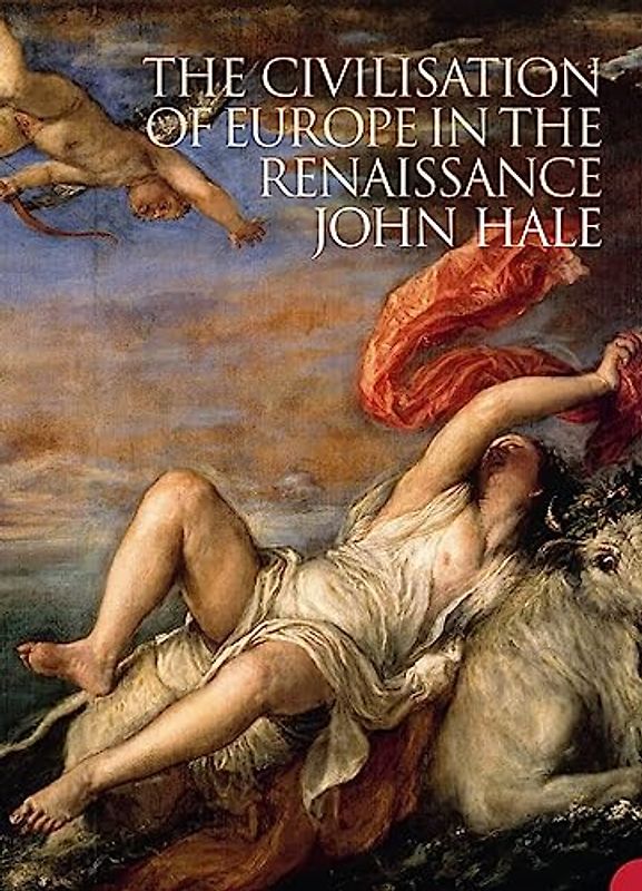 THE CIVILIZATION OF EUROPE IN THE RENAISSANCE