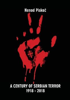 A CENTURY OF SERBIAN TERROR