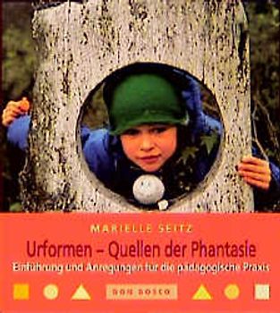 Urformen - Quellen der Phantasie