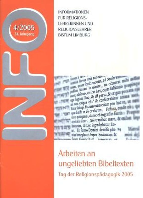 Arbeiten an ungeliebten Bibeltexten. Tag der Religionspädagogik 2005