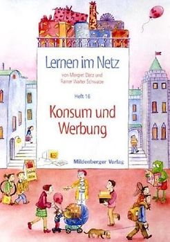 Lernen im Netz / Lernen im Netz, Heft 16: Konsum und Werbung