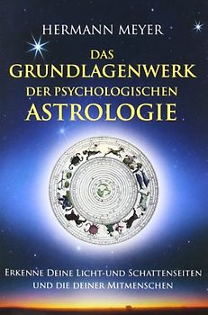 Das Grundlagenwerk der psychologischen Astrologie