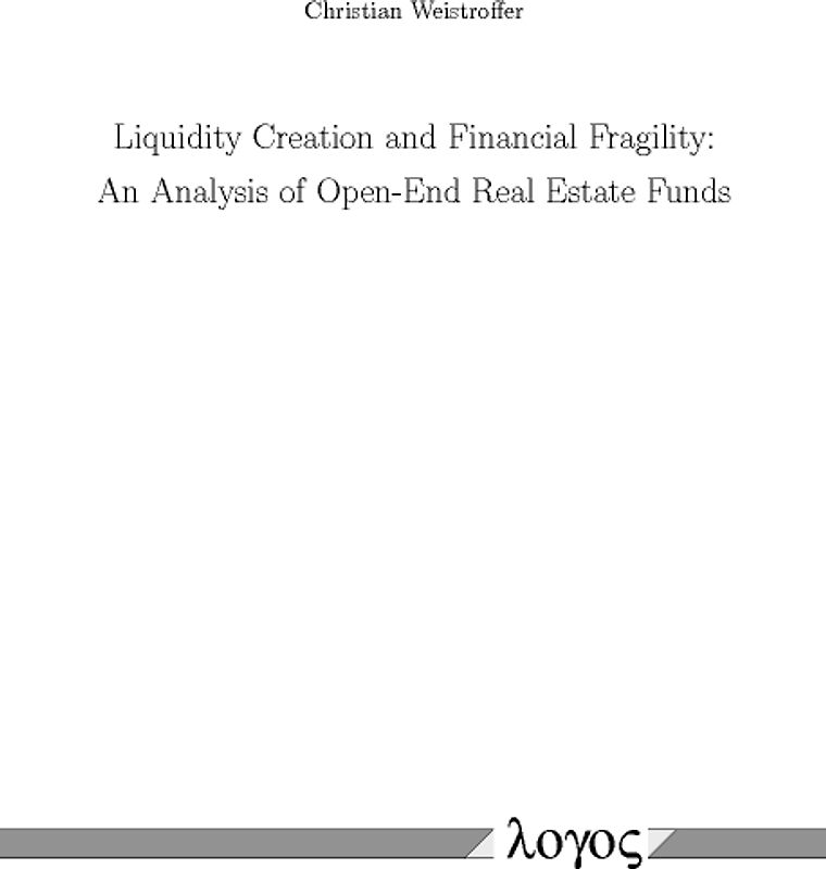Liquidity Creation and Financial Fragility: An Analysis of Open-End Real Estate Funds