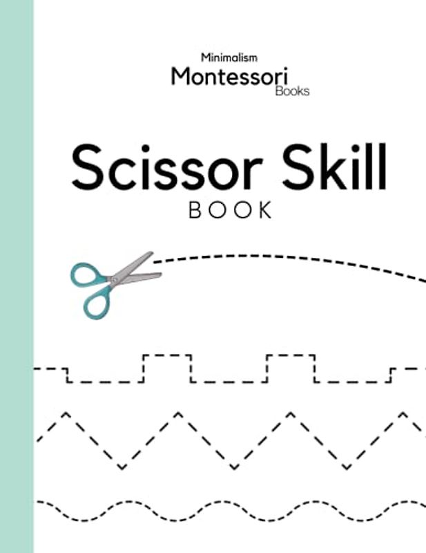 Minimalism Montessori Scissor Skill Workbook: Clean And Simple Scissor Activity Book For Toddlers And Kids. (Montessori Workbooks, Band 1)