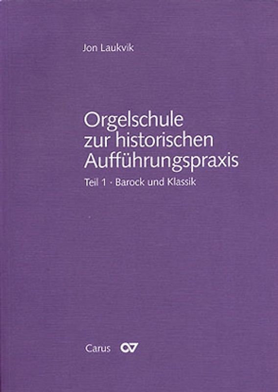 Orgelschule zur historischen Aufführungspraxis (mit Notenheft)