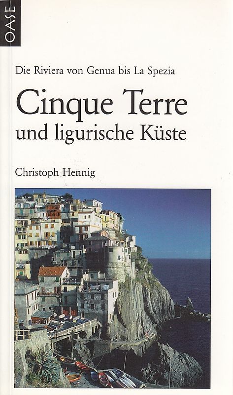 Cinque Terre - Ligurische Küste: Die Riviera von Genua bis La Spezia - Christoph Hennig [Taschenbuch, 12. Auflage 2000]