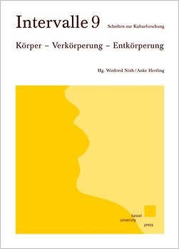 Körper - Verkörperung – Entkörperung