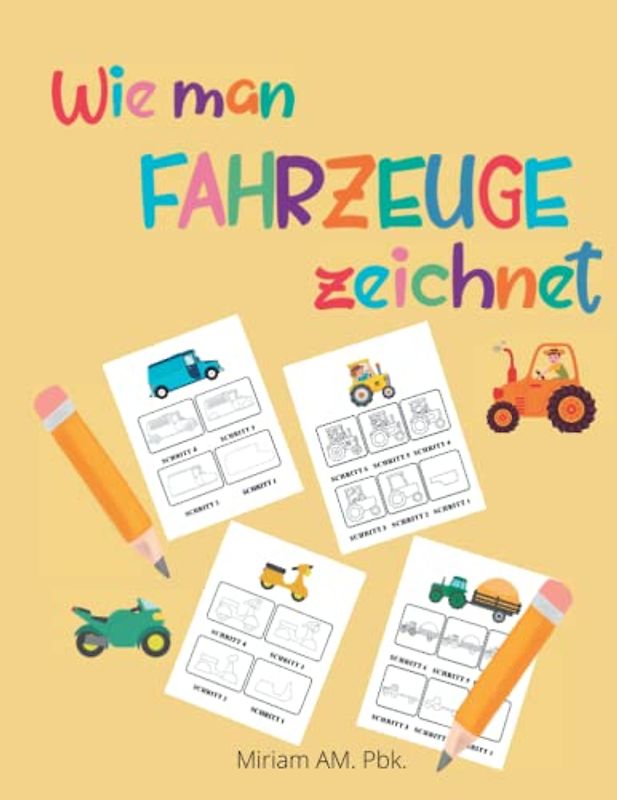 Wie man Fahrzeuge zeichnet: Erstaunliches Schritt für Schritt Zeichenbuch mit Fahrzeugen | Fahrzeuge zum Zeichnen und Lernen | Ein Zeichenbuch für Kinder