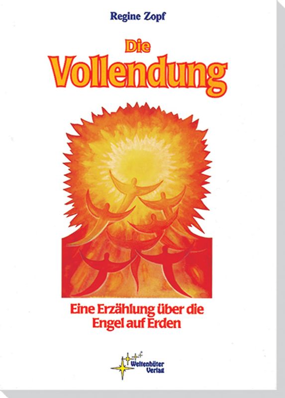 Die Vollendung – Eine Erzählung über die Engel auf Erden