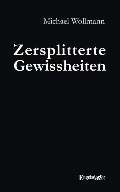 Zersplitterte Gewissheiten