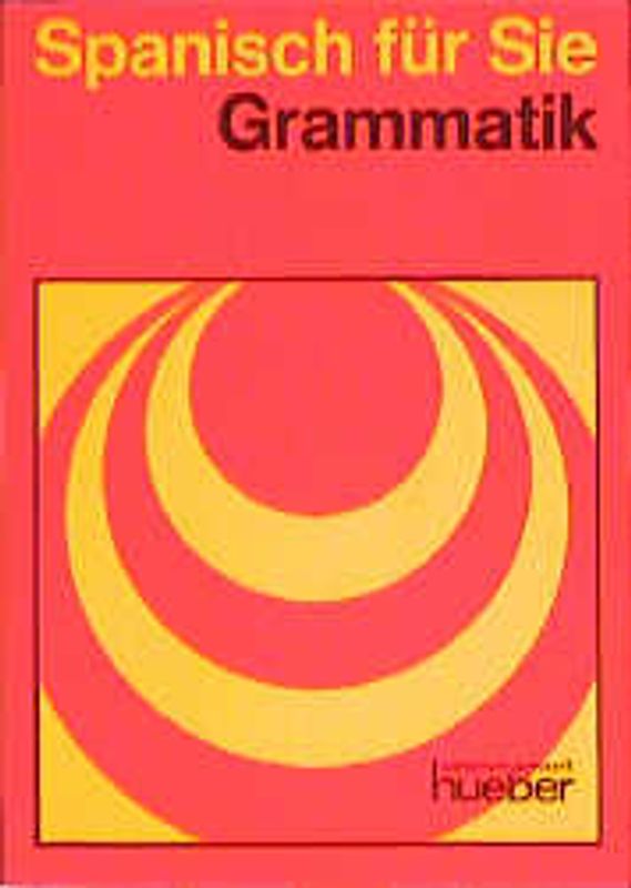 Spanisch für Sie. Grammatik