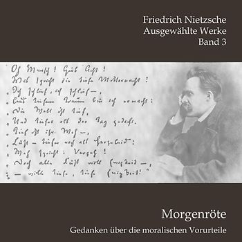 Morgenröte. Gedanken über die moralischen Vorurteile