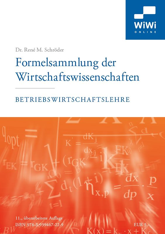 Formelsammlung der Wirtschaftswissenschaften. Schwerpunkt Betriebswirtschaftslehre