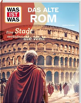 WAS IST WAS Das alte Rom. Eine Stadt verändert die Welt