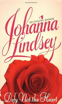 Defy Not the Heart - Johanna Lindsey