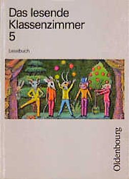 Das lesende Klassenzimmer - Ausgabe A. Ein Lesebuch für die Hauptschule. 5. Jahrgangsstufe