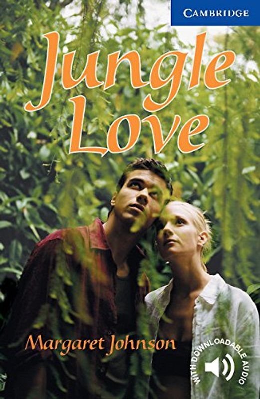 Jungle Love: Level 5 (Cambridge English Readers: Level 5) - Margaret Johnson