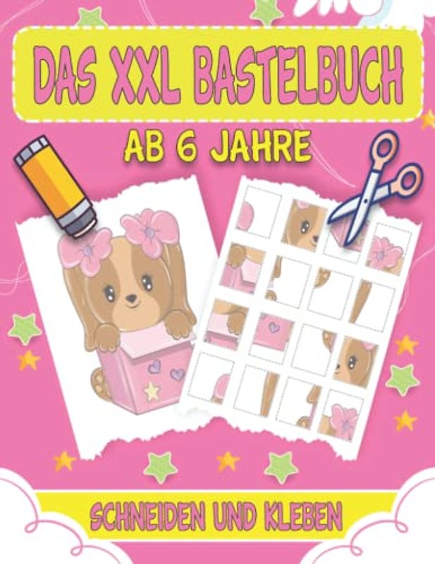 Das XXL Bastelbuch Ab 6 Jahre: Lustige Ausschneiden Für Kinder Ab 6 Mit Unterhaltsamen Themen (Vierte Version)