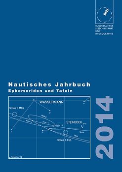 Nautisches Jahrbuch. Ephemeriden und Tafeln zur Bestimmung der Zeit,... / Nautisches Jahrbuch 2014
