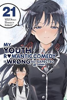 My Youth Romantic Comedy Is Wrong, as I Expected @ Comic, Vol. 21 (Manga)