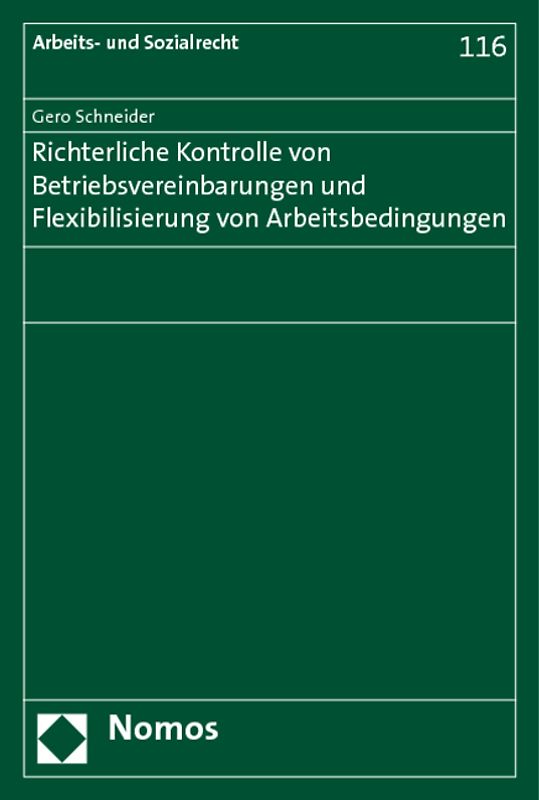 Richterliche Kontrolle von Betriebsvereinbarungen und Flexibilisierung von Arbeitsbedingungen
