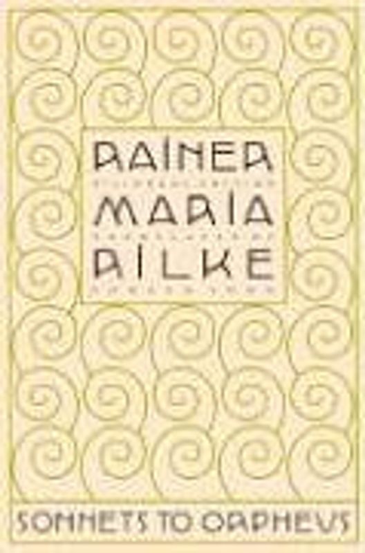 Sonnets to Orpheus - Rilke, Rainer Maria