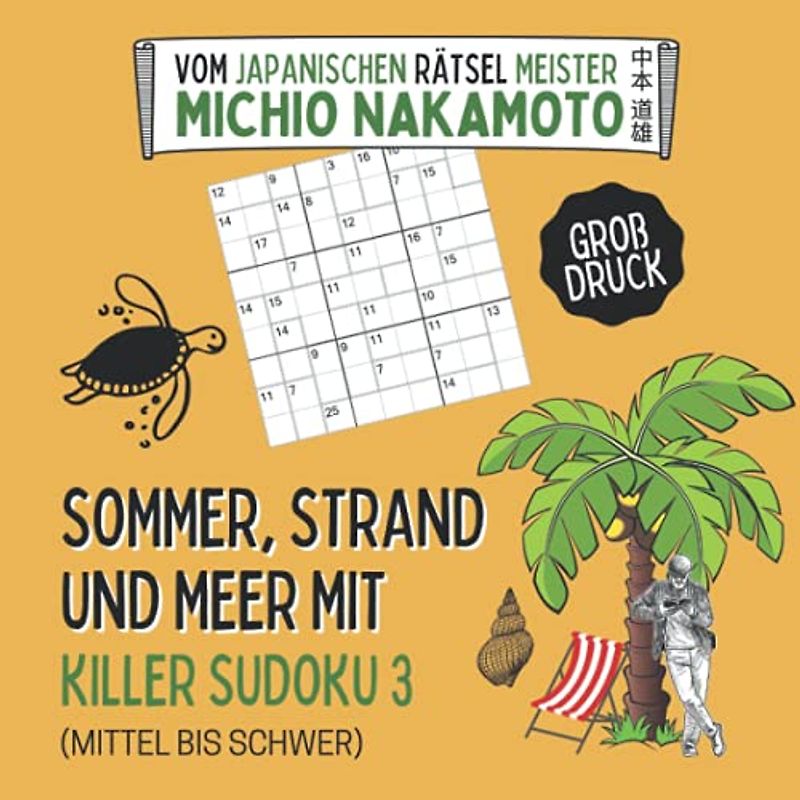 Sommer, Strand und Meer mit Killer Sudoku 3 (mittel bis schwer): Knifflige Rätsel für den Urlaub in großer Schrift mit Anleitung und Lösungen (Sommer, ... Meer mit Killer Sudoku im Großdruck, Band 3)