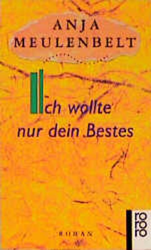 Ich wollte nur dein Bestes. Roman