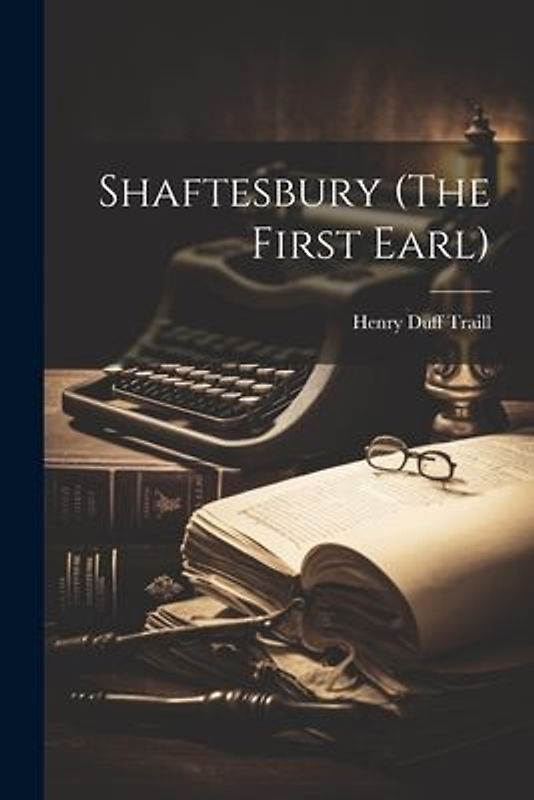 Shaftesbury (The First Earl)