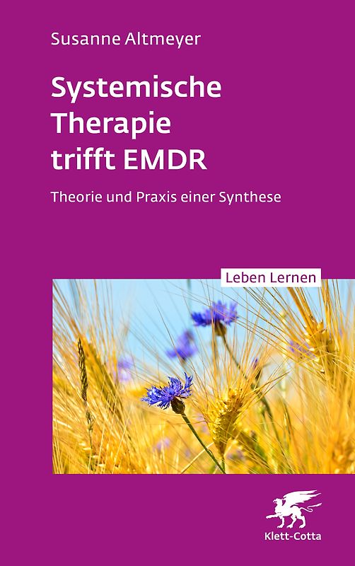 Systemische Therapie trifft EMDR (Leben Lernen, Bd. 350)