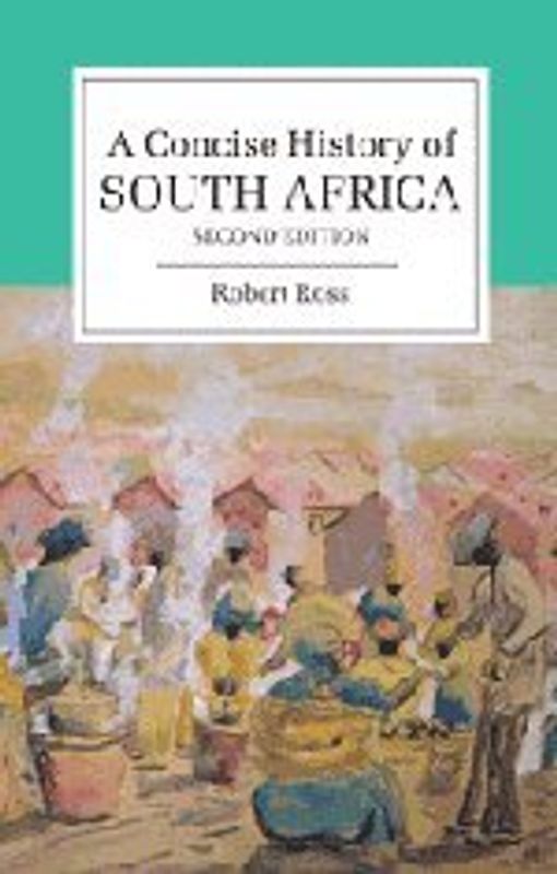 A Concise History of South Africa (Cambridge Concise Histories) - Robert Ross