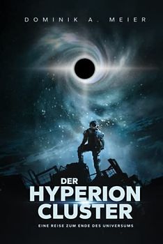 Der Hyperion Cluster: Eine Reise zum Ende des Universums