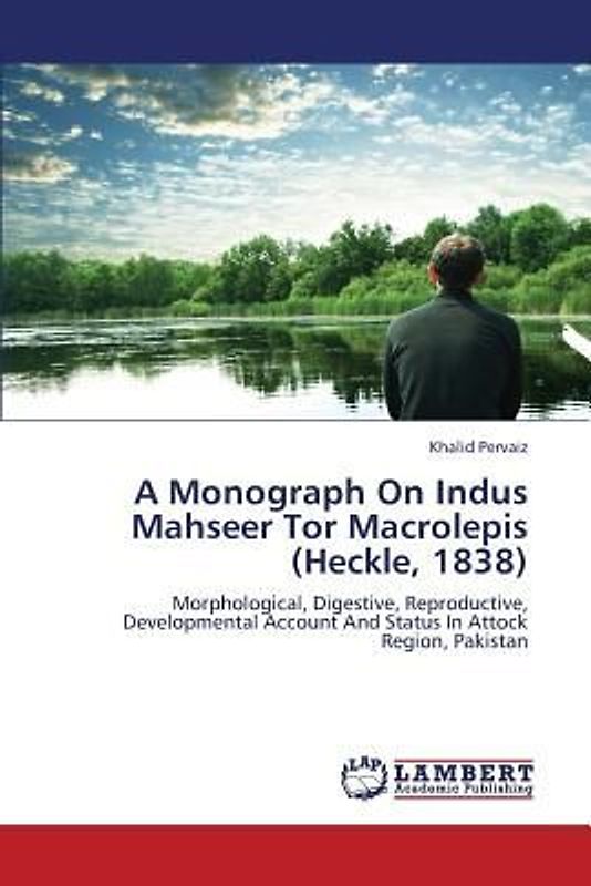 A Monograph On Indus Mahseer Tor Macrolepis (Heckle, 1838)