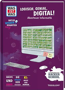 WAS IST WAS Naturwissenschaften easy! Logisch, genial, digital! Abenteuer Informatik