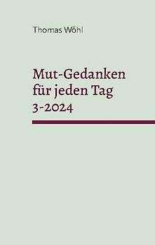 Mut-Gedanken für jeden Tag 3-2024