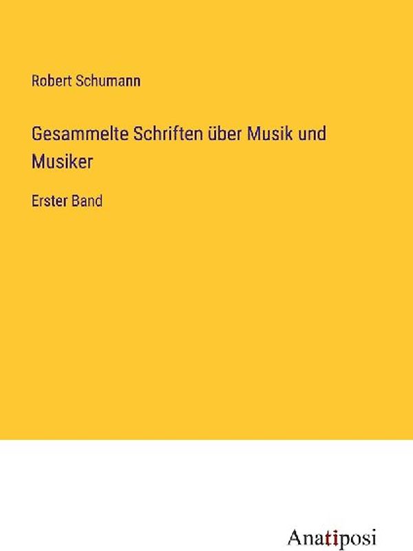 Gesammelte Schriften über Musik und Musiker