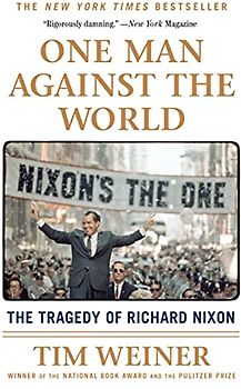 One Man Against the World: The Tragedy of Richard Nixon