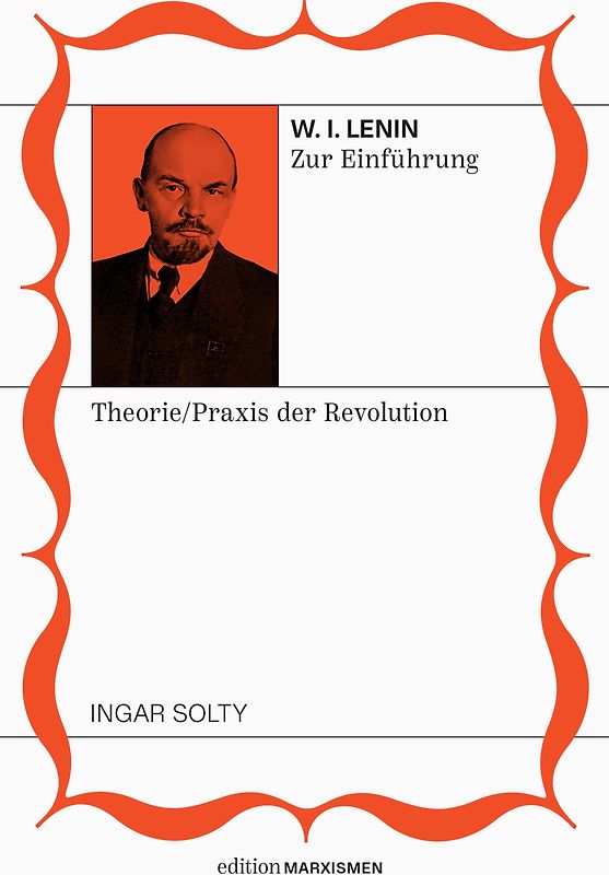 Lenin zur Einführung: Theoretiker und Praktiker der Revolution