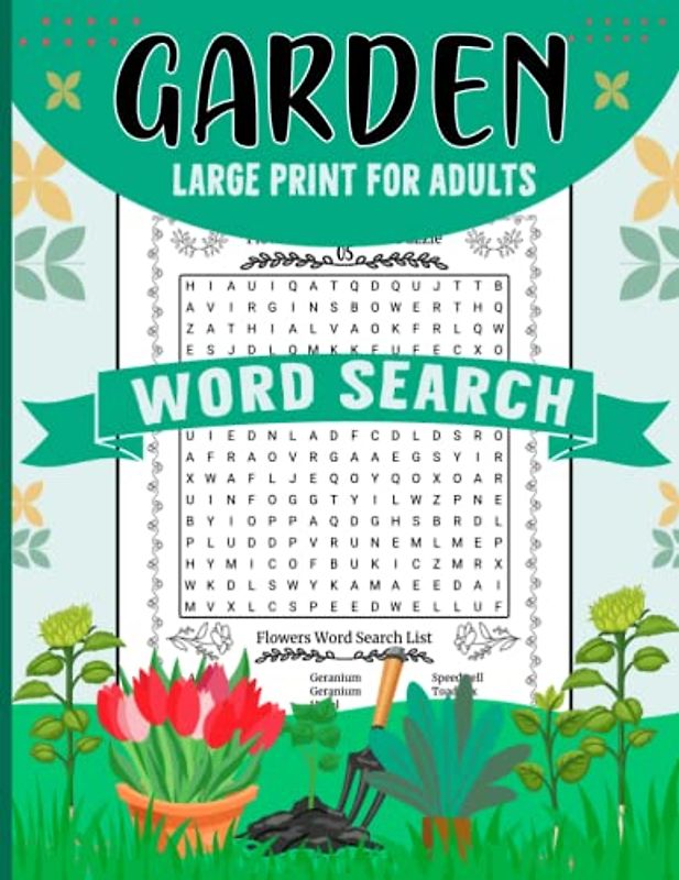 Large Print Garden Word Search For Adults: 1000+ Garden Themed Word Search Puzzles with solutions (Flowers, stress relief, Plants, fruits , vegetable and more)