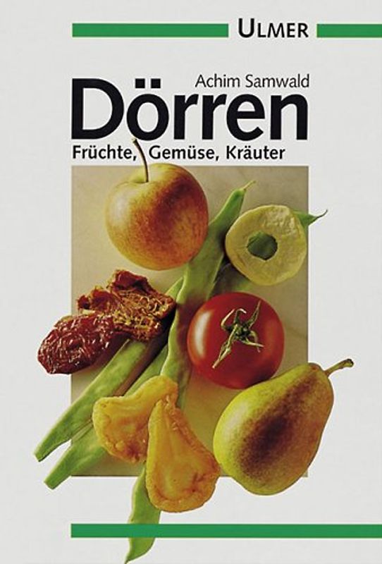Dörren - Früchte, Gemüse, Kräuter