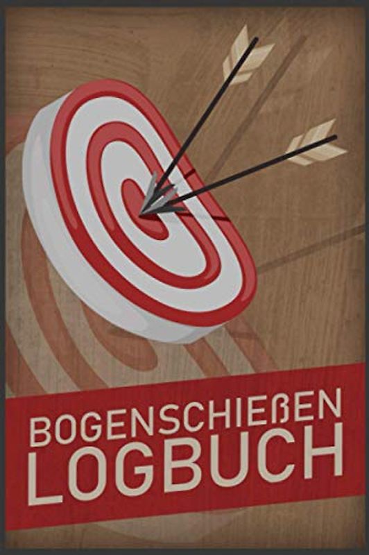 Bogenschießen Logbuch: Schießbuch für Bogenschützen inkl. einfachen Bogenpass zum ausfüllen I Trainingsbuch A5 für Bogensport I Geschenk für Sportschützen