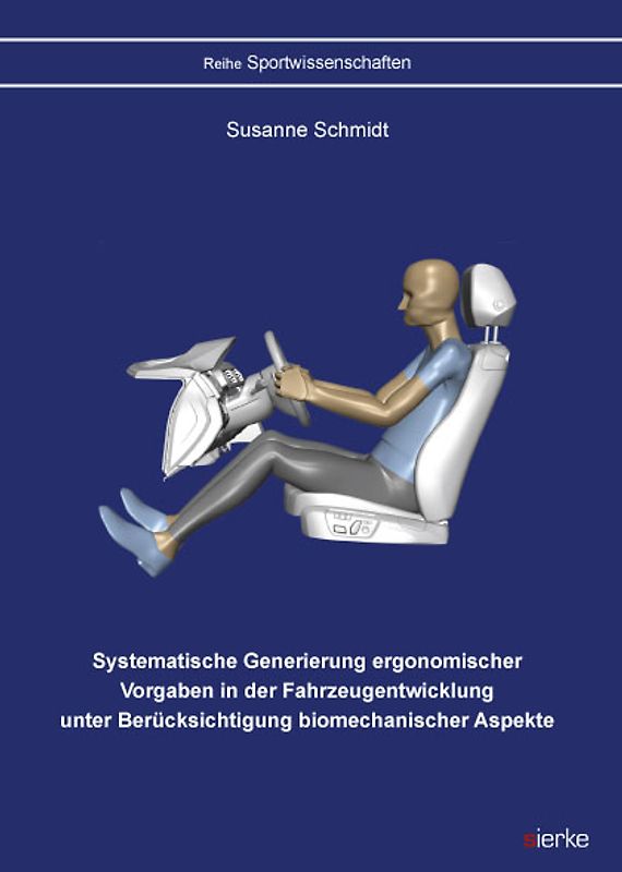 Systematische Generierung ergonomischer Vorgaben in der Fahrzeugentwicklung unter Berücksichtigung biomechanischer Aspekte