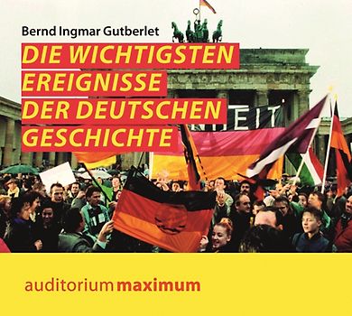 Die wichtigsten Ereignisse der deutschen Geschichte