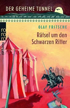 Der geheime Tunnel: Rätsel um den Schwarzen Ritter
