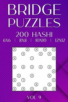Japanese Hashi Bridge Puzzle Book: Hashiwokakero for Adults & Teens in 6x6, 8x8, 10x10 & 12x12 Grids