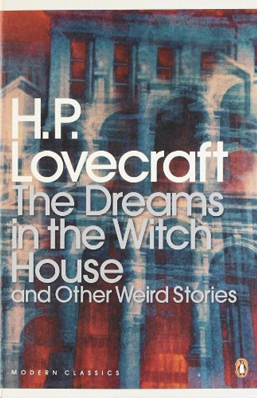 Dreams in the Witch House and Other Weird Stories (Penguin Modern Classics) - S. T. Joshi
